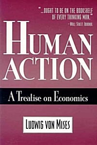 Human Action: A Treatise on Economics (Paperback, 4th Rev)