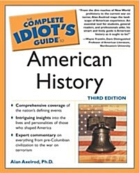 [중고] The Complete Idiot‘s Guide to American History, Third Edition (Paperback, 3)