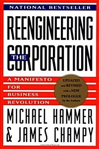 Reengineering the Corporation: A Manifesto for Business Revolution (Paperback)