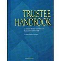 Trustee Handbook: A Guide to Effective Governance for Independent School Boards (Paperback, 7)