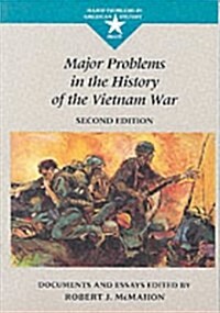 Major Problems in the History of the Vietnam War: Documents and Essays (Major problems in American history series) (Paperback, 2nd)