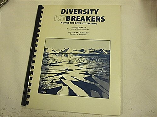 Diversity Icebreakers: A Guide for Diversity Training (Paperback)