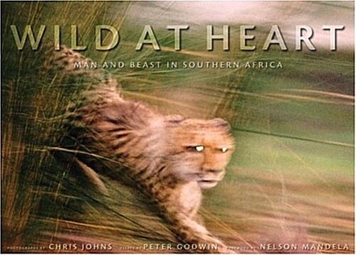 Wild at Heart: Man and Beast in Southern Africa (Hardcover)