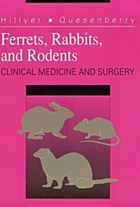 Ferrets, Rabbits, and Rodents: Clinical Medicine and Surgery (Paperback)