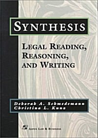 Synthesis: Legal Reading, Reasoning, and Writing (Legal Research and Writing) (Paperback)