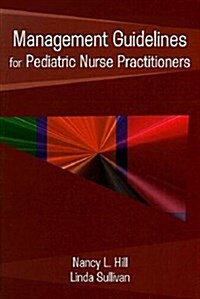 Management Guidelines for Pediatric Nurse Practitioners (Paperback, 1)