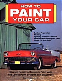 How to Paint Your Car (Paperback)