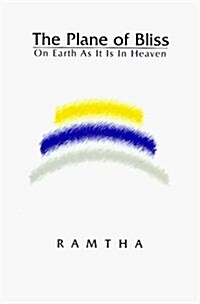 The Plane of Bliss: On Earth As It Is in Heaven (Paperback, First Edition)