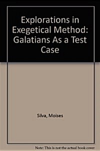 Explorations in Exegetical Method: Galatians As a Test Case (Hardcover, First Edition)