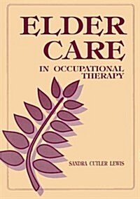 Elder Care in Occupational Therapy (Paperback, 0)