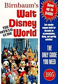 Birnbaums Walt Disney World/1995 (Birnbaum Travel Guides) (Paperback)