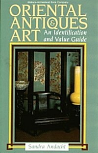 Oriental Antiques and Art: An Identification and Value Guide (Paperback)