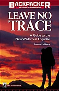 Leave No Trace: A Practical Guide to the New Wilderness Etiquette (Paperback, 1st)