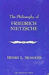The Philosophy of Friedrich Nietzsche (Paperback, 1st Ed(AsSuch))