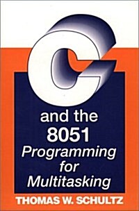 C And The 8051: Programming For Multitasking (Paperback, 1st)