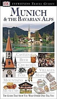 Eyewitness Travel Guide to Munich & the Bavarian Alps (Eyewitness Travel Guides) (Paperback, 1st)