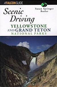 Scenic Driving Yellowstone and Grand Teton National Park (Scenic Driving Series) (Paperback, 1st)