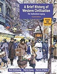 A Brief History of Western Civilization: The Unfinished Legacy, Volume II (since 1555) (4th Edition) (MyHistoryLab Series) (Paperback, 4)