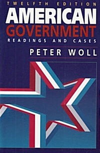 American Government ~ Readings and Cases (Paperback, 12th)