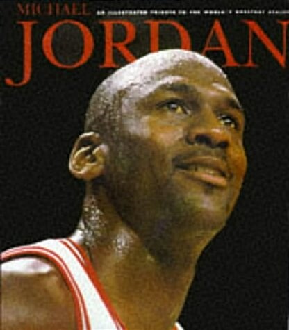[중고] Michael Jordan: An Illustrated Tribute to the World‘s Greatest Athlete (Beckett Great Sports Heroes) (Paperback, 1 ed)