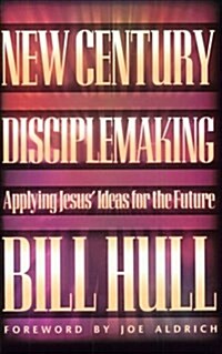 New Century Disciplemaking: Applying Jesus Ideas for the Future (Paperback)