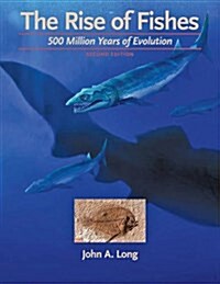 The Rise of Fishes: 500 Million Years of Evolution (Hardcover)