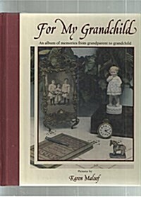 For My Grandchild: An Album of Memories from Grandparent to Grandchild (Hardcover)