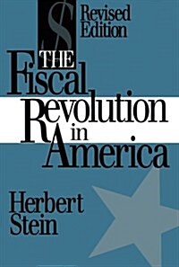 The Fiscal Revolution in America (AEI studies) (Paperback)