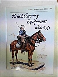 British Cavalry Equipments 1800-1941 (Men-at-Arms) (Paperback)