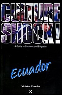 Ecuador (Culture Shock! A Survival Guide to Customs & Etiquette) (Paperback)