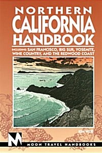 Northern California: Including San Francisco, Big Sur, Yosemite, Wine Country, and the Redwood Coast (Moon Northern California) (Paperback, 3rd)