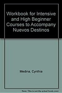 Workbook for Intensive + High Beginner Courses to accompany Nuevos destinos (Paperback, 1)