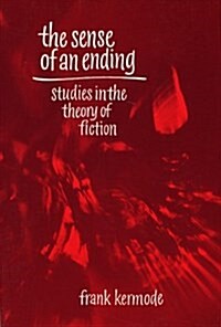 The Sense of an Ending: Studies in the Theory of Fiction (Paperback, 1st)
