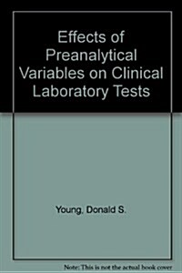 Effects of Preanalytical Variables on Clinical Laboratory Tests (Paperback)
