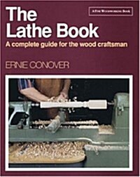 The Lathe Book: A Complete Guide to the Machine and its Accessorie (Paperback, 2nd ed.)