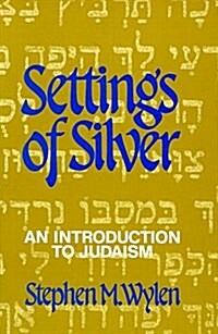 Settings of Silver: An Introduction to Judaism (Paperback, 1st)