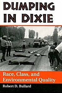 Dumping In Dixie: Race, Class, And Environmental Quality, Second Edition (Paperback, 2nd)