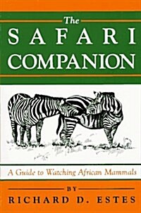 The Safari Companion: A Guide to Watching African Mammals (Paperback)