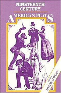 Nineteenth Century American Plays (Paperback)