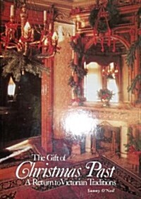 Gift of Christmas Past: A Return to Victorian Tradition (Hardcover, Presumed First Edition)