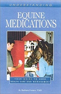 Understanding Equine Medications: Your Guide to Horse Health Care and Management (Horse Health Care Library) (Paperback)