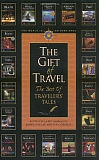 The Gift of Travel: The Best of Travelers Tales (Travelers Tales Guides) (Paperback)