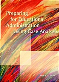 Preparing for Educational Administration Using Case Analysis (Spiral-bound)