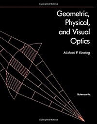 Geometric, Physical, and Visual Optics (Paperback)
