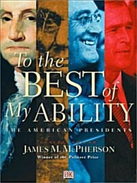 To the Best of My Ability: The American Presidents (Paperback, Revised)