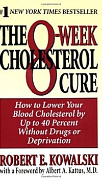 The 8-Week Cholesterol Cure: How to Lower Your Cholesterol by Up to 40 Percent Without Drugs or Deprivation (Mass Market Paperback, Revised)