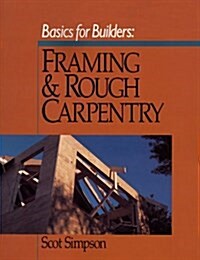 Basics for Builders: Framing and Rough Carpentry (Paperback)