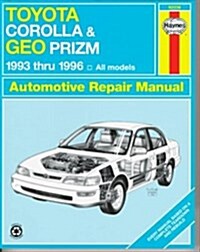 Toyota Corolla & Geo Prizm Automotive Repair Manual: Models Covered : All Toyota Corolla and Geo Prizm Models 1993 Through 1996 (Haynes Automotive Rep (Paperback, 0)