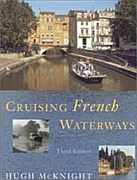 Cruising French Waterways, Third Edition (Paperback, 3rd Edition)