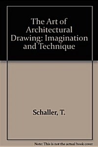 The Art of Architectural Drawing: Imagination and Technique (Hardcover)